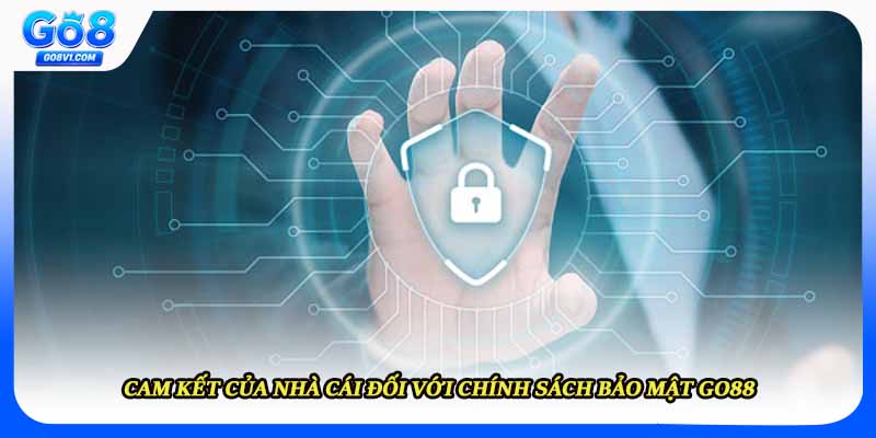 Cam kết của nhà cái đối với chính sách bảo mật Go88