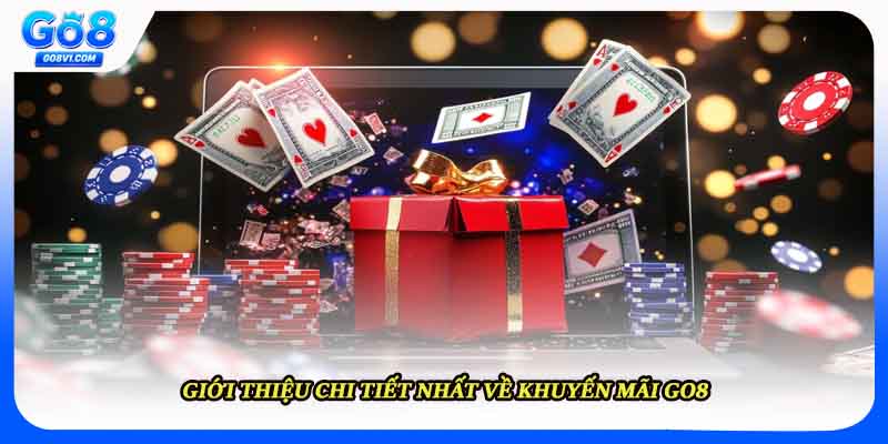 Giới thiệu chi tiết nhất về khuyến mãi GO8